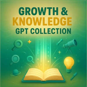 Growth & Knowledge Expansion GPT Collection - 3 GPTs